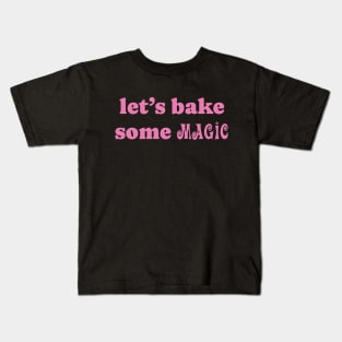 let's bake some... MAGIC Kids T-Shirt